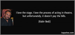 love the stage, I love the process of acting in theatre, but ...