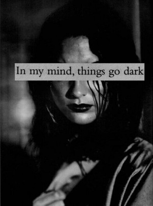 In my mind, things go dark