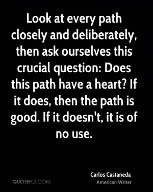 Look at every path closely and deliberately, then ask ourselves this ...