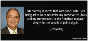 ... taxpayer simply for the benefit of political gain. - Jeff Miller