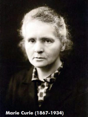 Quotes for the week: Marie Sklodowska Curie (1867-1934) ~ It's about ...