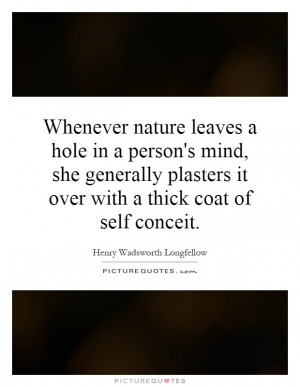 ... plasters it over with a thick coat of self conceit Picture Quote #1