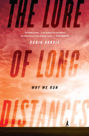 Distance Running Quotes The lure of long distances,