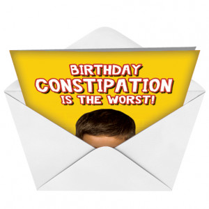 Birthday Constipation Funny...
