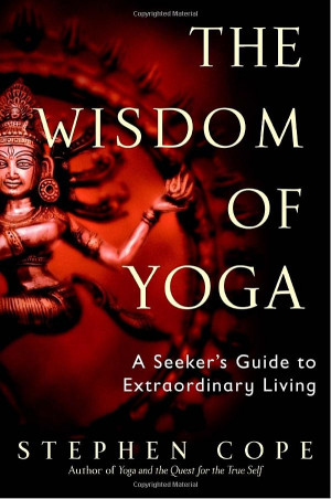 the wisdom of yoga: stephen cope.