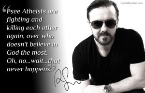 Ricky Gervais: atheists are fighting and killing each other again