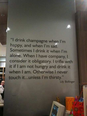 ... WILL be displayed in my house. Love this quote from Lily Bollinger