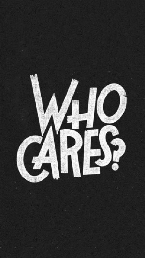 Who Cares? Wallpaper
