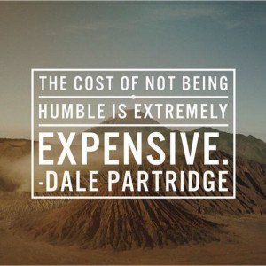 ... -of-not-being-humble-dale-partridge-daily-quotes-sayings-pictures.jpg