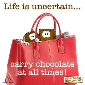 Life is uncertain...