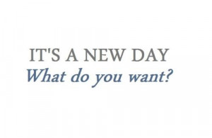 Inspirational Quote: What do you want?