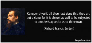 , till thou hast done this, thou art but a slave; for it is almost ...