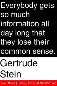 ... all day long that they lose their common sense. #quotations #quotes