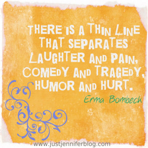 ... That Separates Laughter And Pain, Comdedy And Tragedy, Humor And Hurt