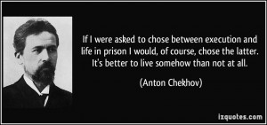 If I were asked to chose between execution and life in prison I would ...