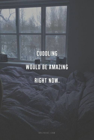 Yep .. Who wouldn't want too cuddle