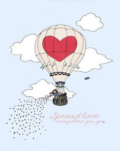 Spread Love print - from LikeARadio at Etsy. hot air balloon, drawing ...
