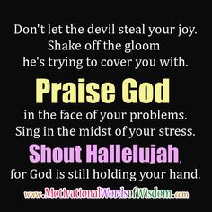 Don't let the devil steal your joy. Shake off the gloom he's trying to ...