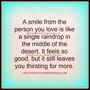 smile from the person you love is like a single raindrop in the ...