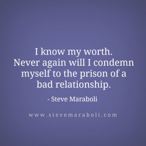 ... myself to the prison of a bad relationship.