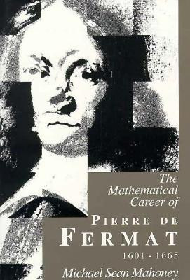 The Mathematical Career of Pierre de Fermat, 1601-1665 (Second Edition ...