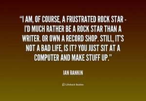 File Name : quote-Ian-Rankin-i-am-of-course-a-frustrated-rock-234552 ...