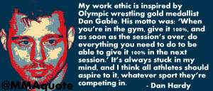 Quotes Work Ethic ~ Motivational Quotes: Dan Hardy on Dan Gable ...