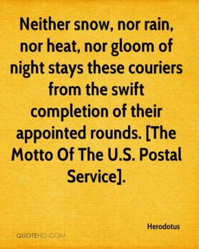 ... of their appointed rounds. [The Motto Of The U.S. Postal Service