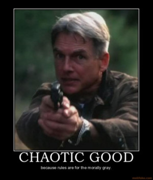 CHAOTIC GOOD - because rules are for the morally gray.