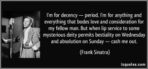 ... bestiality on Wednesday and absolution on Sunday — cash me out