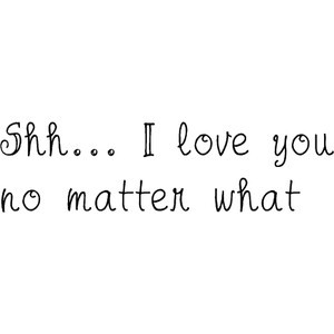 Love You No Matter What Quotes Tumblr