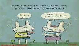 Over Analyzing Will Lead You To The Wrong Conclusions