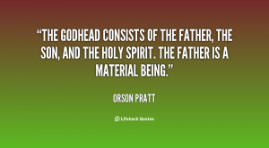 The Godhead consists of the Father, the Son, and the Holy Spirit. The ...