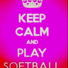 Softball life, play softbal, stuff, keep calm and softball quotes ...