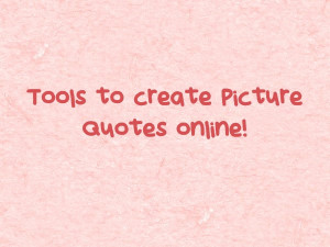 Picture Quotes Generators – 5 Tools to Generate Picture Quotes ...