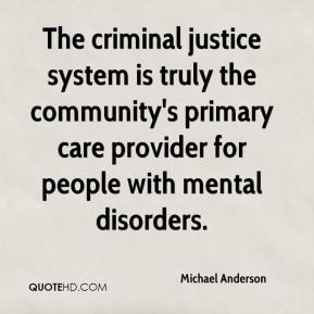 Michael Anderson - The criminal justice system is truly the community ...