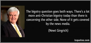 The bigotry question goes both ways. There's a lot more anti-Christian ...