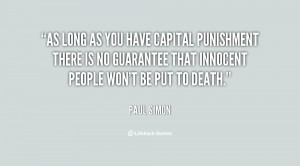 As long as you have capital punishment there is no guarantee that ...
