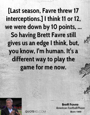 brett-favre-quote-last-season-favre-threw-17-interceptions-i-think-11 ...