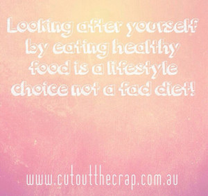 Cut out the Crap quote. Eat healthy food. Don't fad diet!