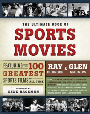 The Ultimate Book of Sports Movies: Featuring the 100 Greatest Sports ...