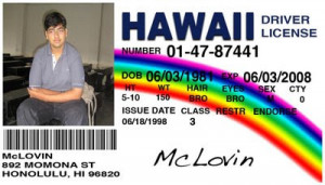 ... to end with another McLovin quote with a link to to get a McLovin id