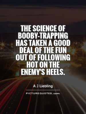 The science of booby-trapping has taken a good deal of the fun out of ...