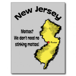 New Jersey NJ ~ Mottos, We don't need no stinking Postcard