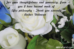 For your thoughtfulness and generosity, from you I have learned much ...
