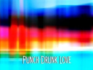 punch drunk love