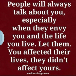 People will always talk about you...