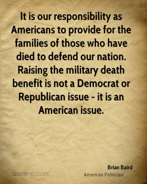 It is our responsibility as Americans to provide for the families of ...