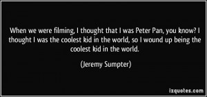 More Jeremy Sumpter Quotes