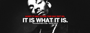 It Is What It Is Snoop Dogg Quote Picture